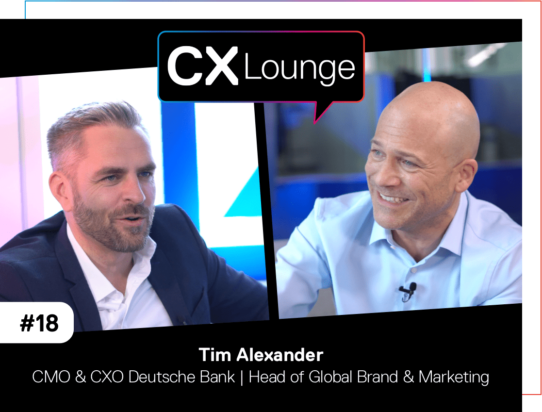 Podcast CX Lounge Folge Nr. 18 mit Tim Alexander, Head of Global Brand & Marketing bei der Deutschen Bank.